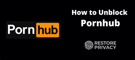 unblockpornhub|How to Unblock Pornhub from Anywhere (Secure & Private).